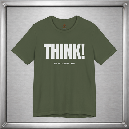 Think - It's Not Illegal Yet