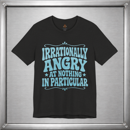 Irrationally Angry At Nothing In Particular