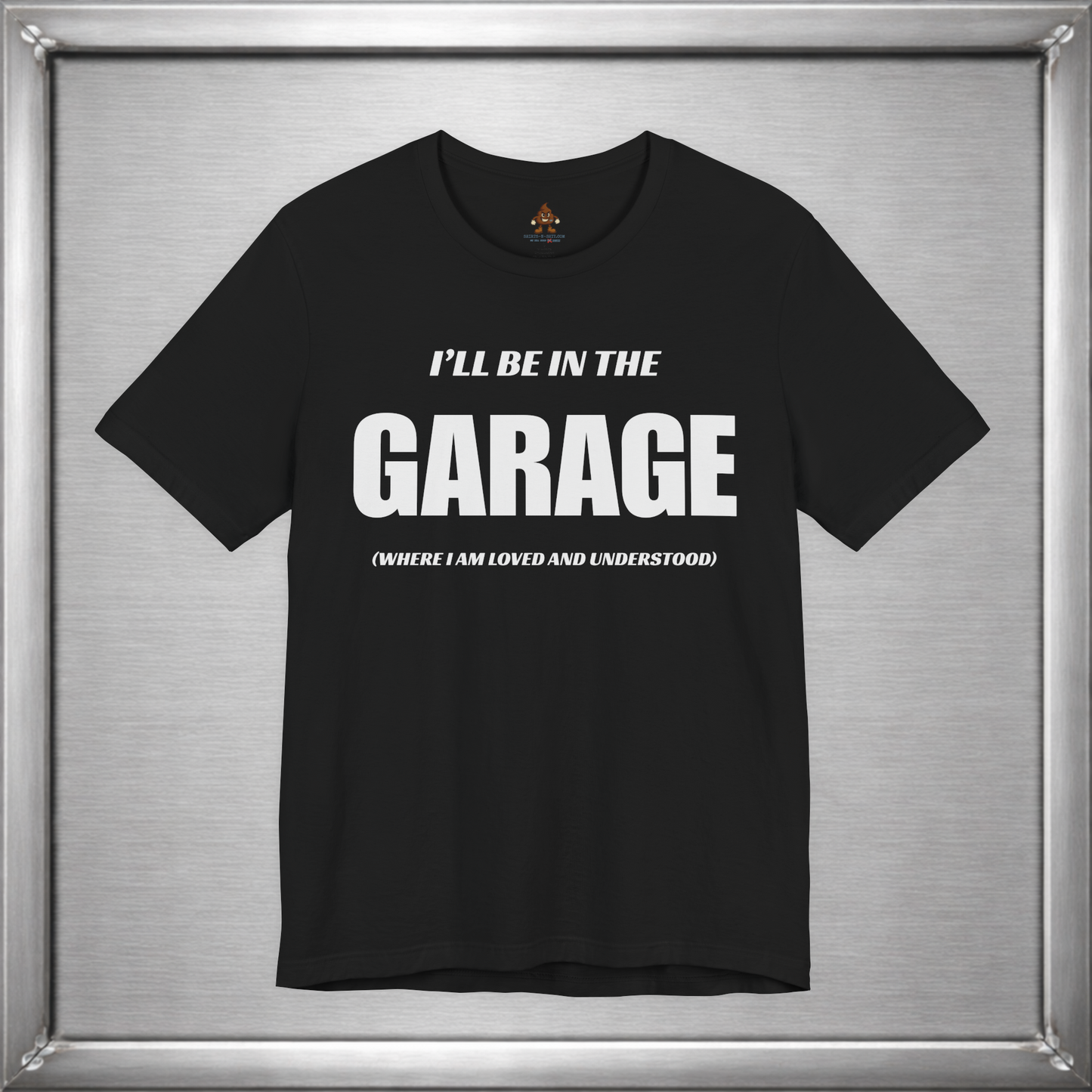 I'll Be In The Garage (Where I Am Loved And Understood)