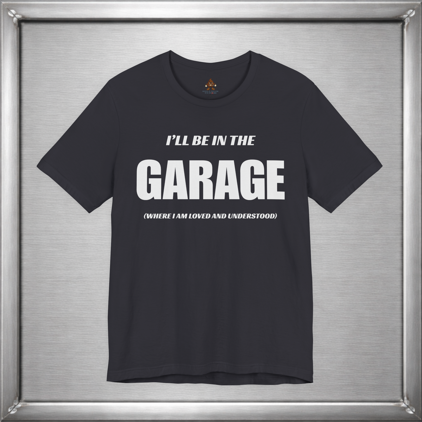 I'll Be In The Garage (Where I Am Loved And Understood)