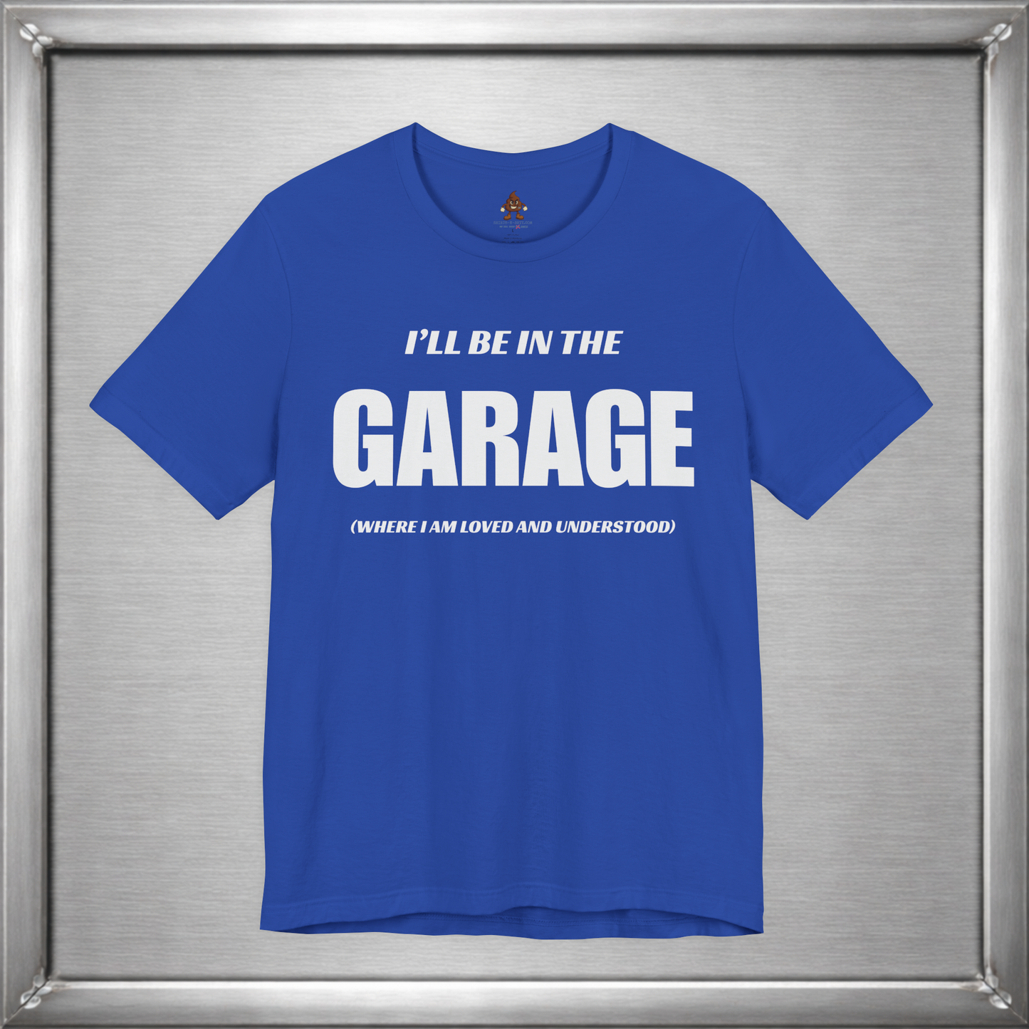I'll Be In The Garage (Where I Am Loved And Understood)