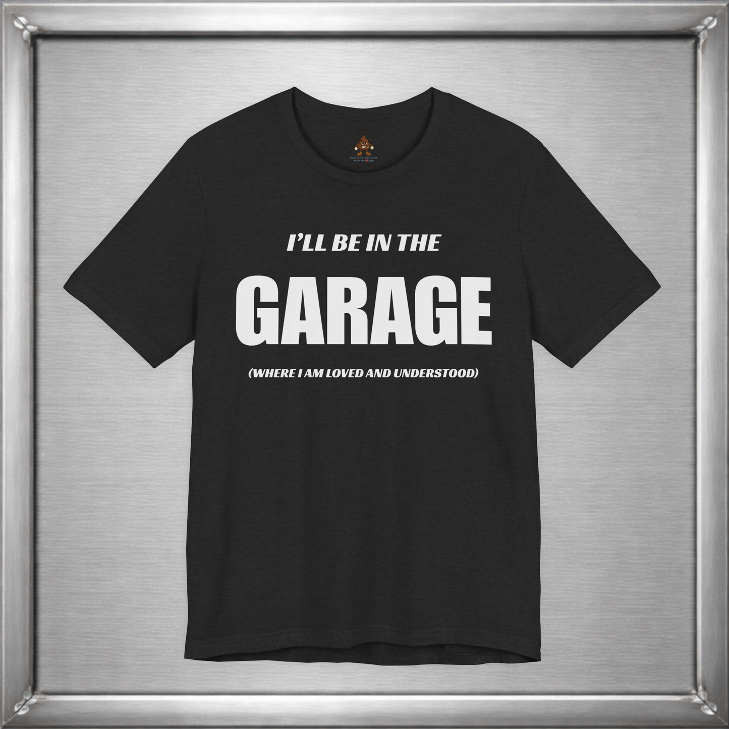 I'll Be In The Garage (Where I Am Loved And Understood)