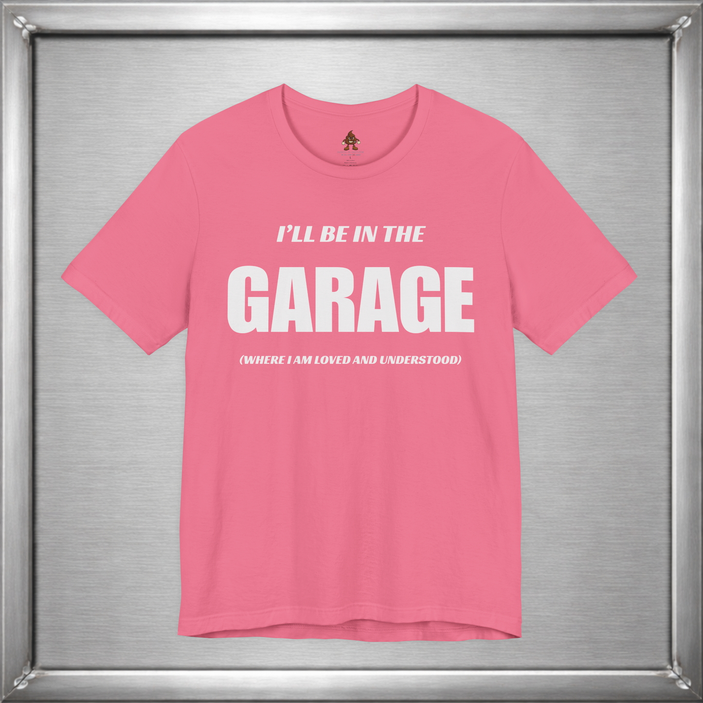I'll Be In The Garage (Where I Am Loved And Understood)