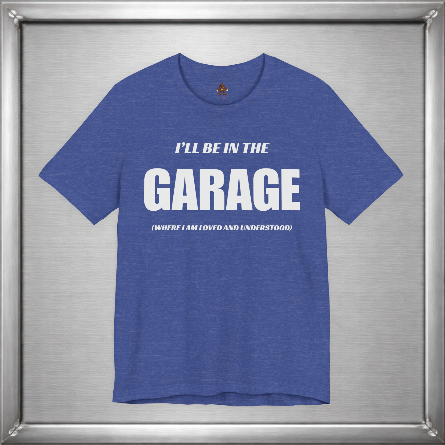 I'll Be In The Garage (Where I Am Loved And Understood)