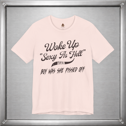 Woke Up Sexy As Hell Again