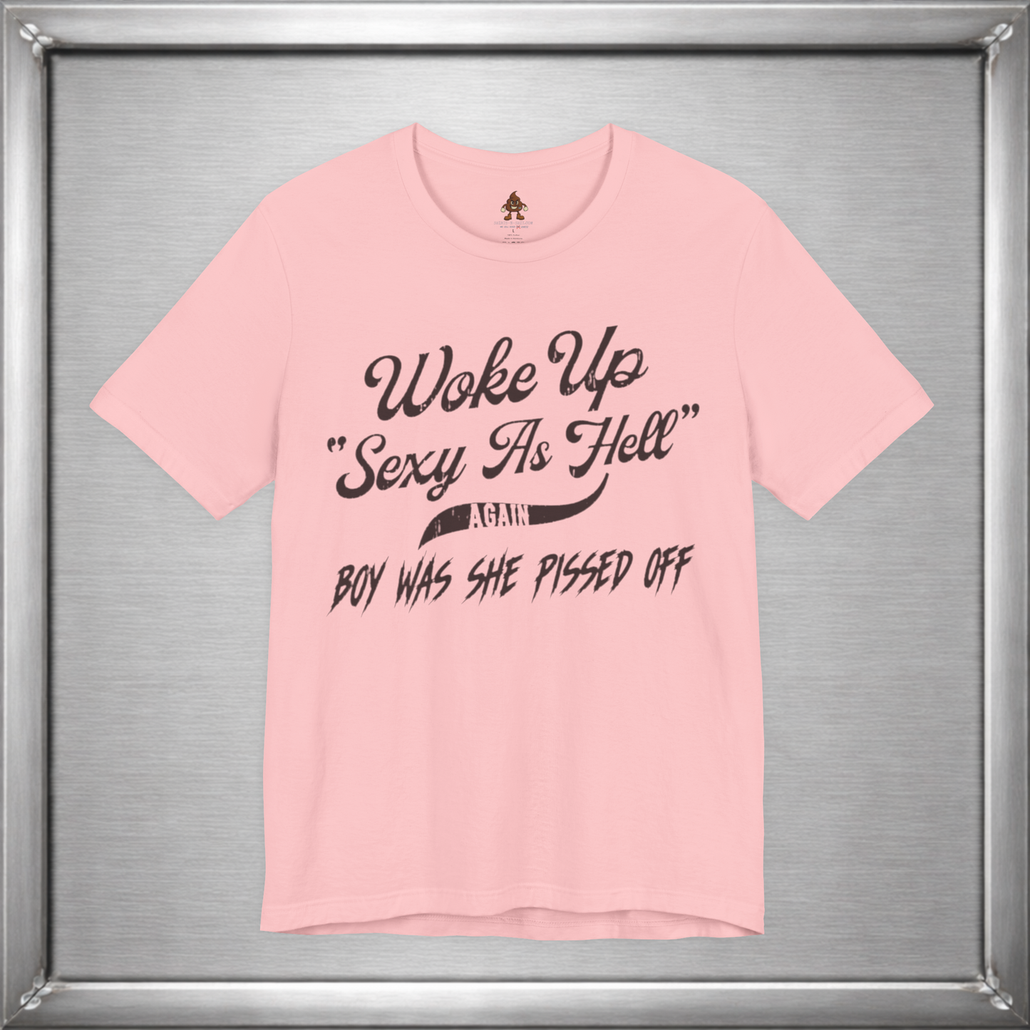 Woke Up Sexy As Hell Again