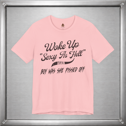 Woke Up Sexy As Hell Again