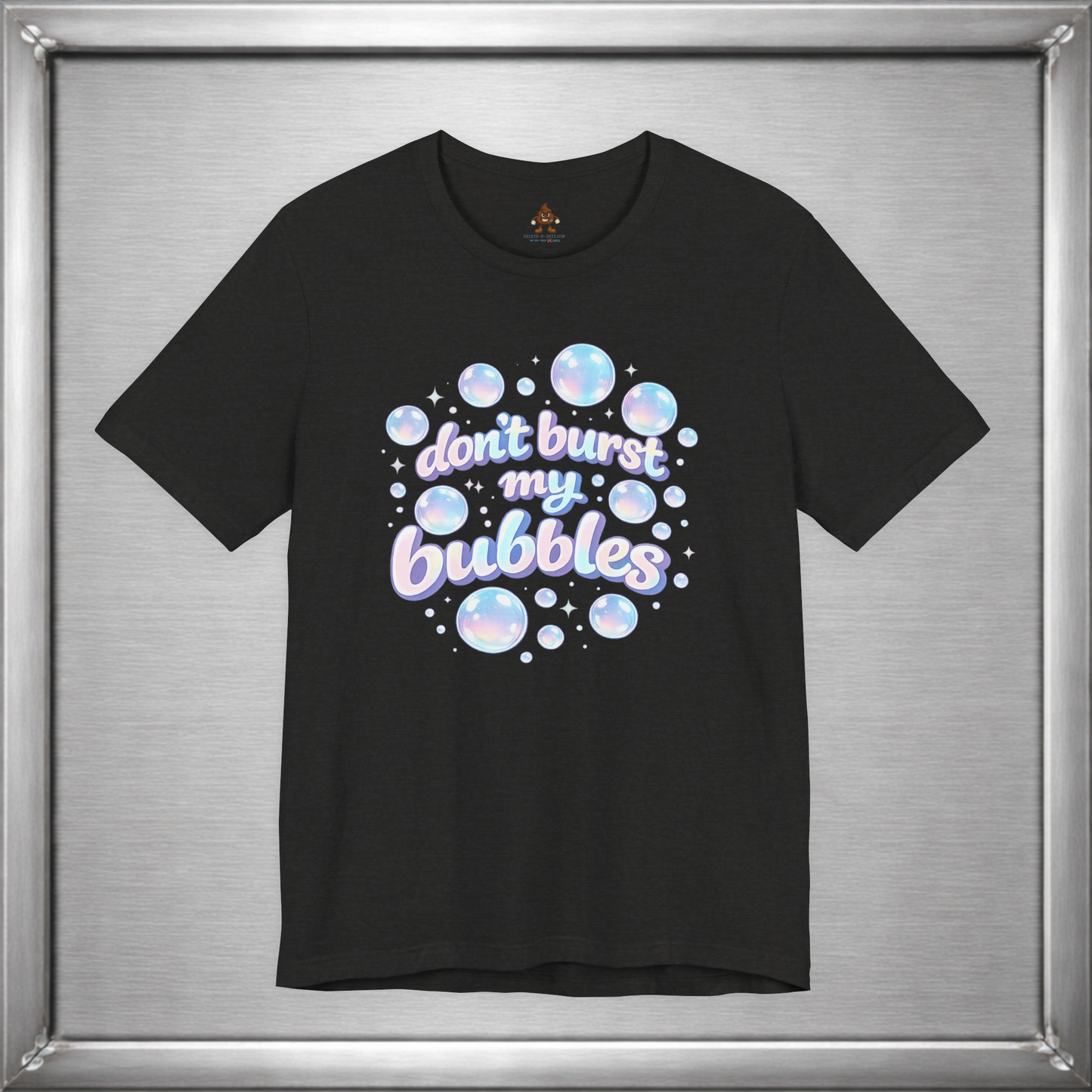 Don't Burst My Bubbles
