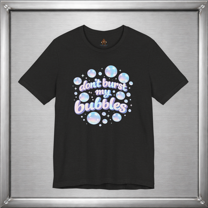 Don't Burst My Bubbles