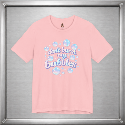 Don't Burst My Bubbles