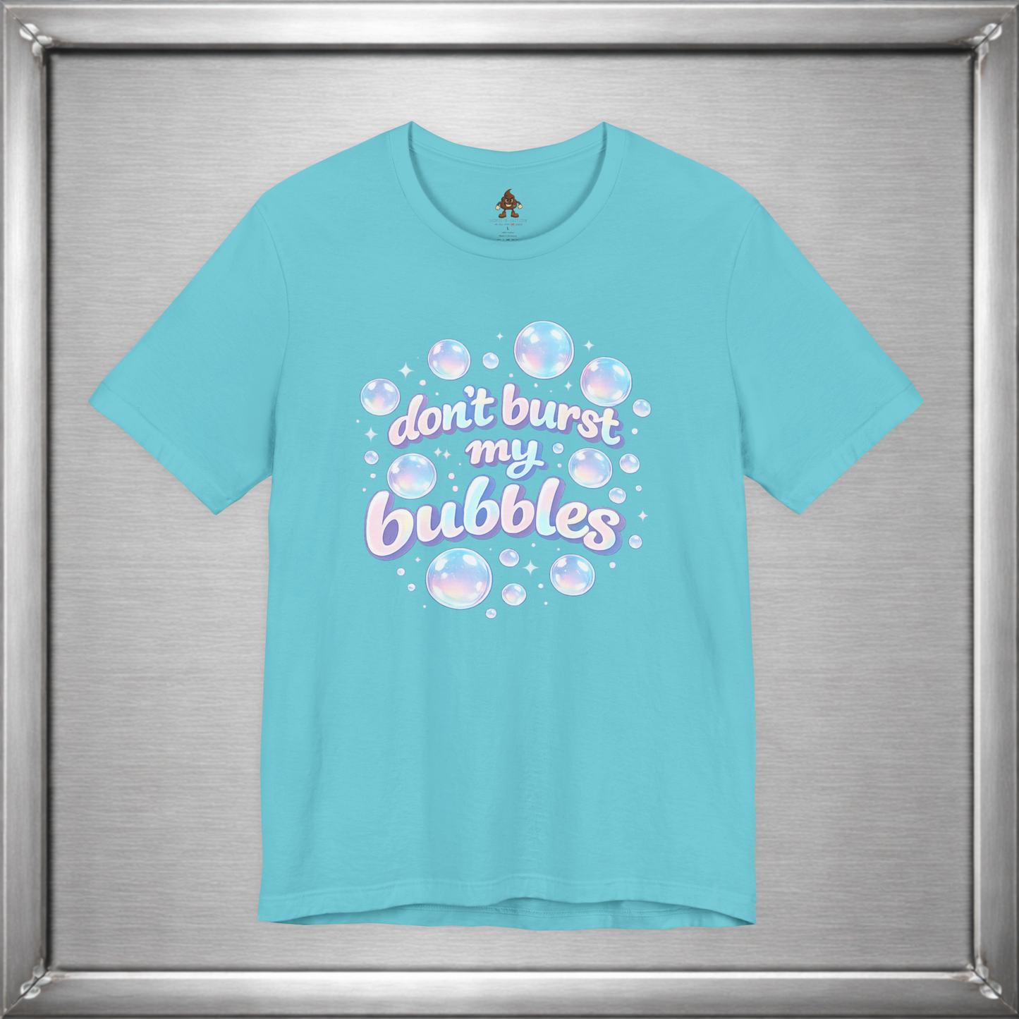 Don't Burst My Bubbles