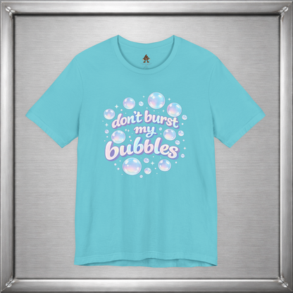 Don't Burst My Bubbles