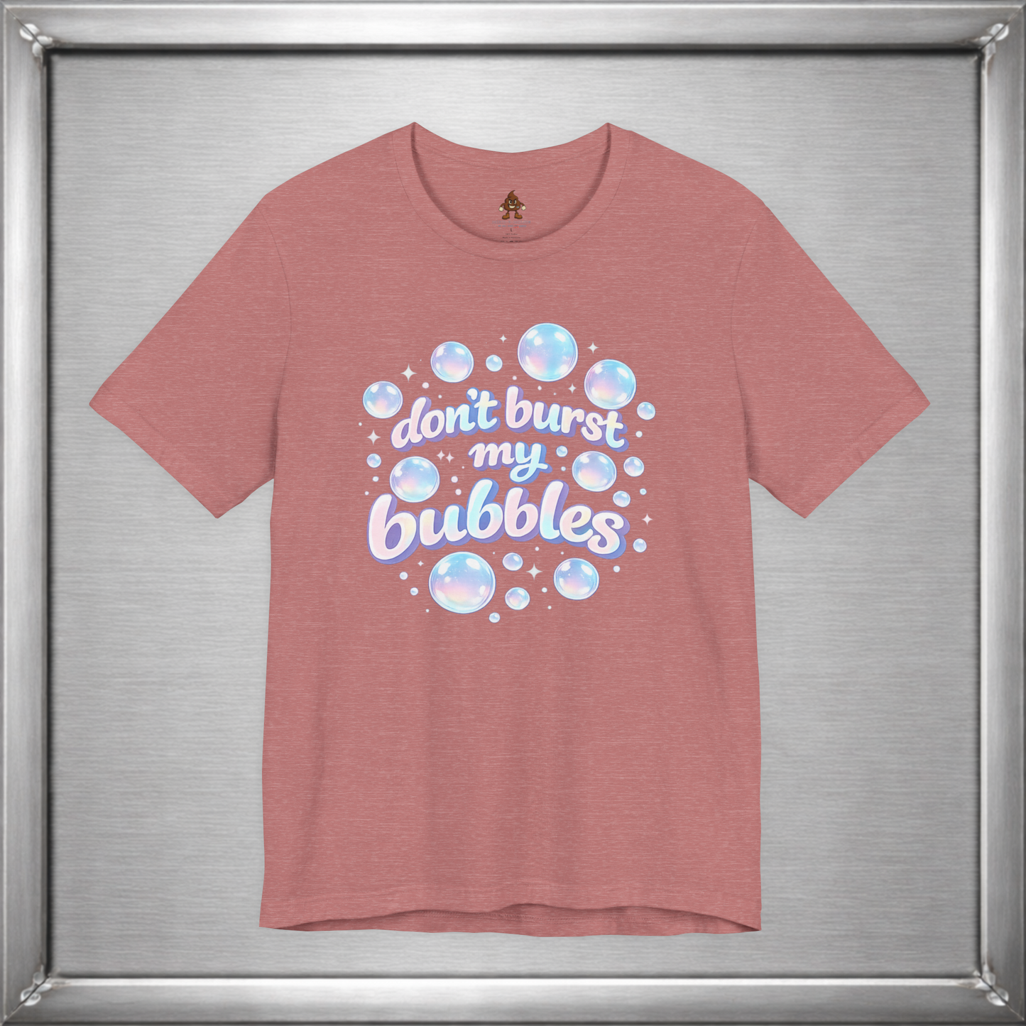 Don't Burst My Bubbles