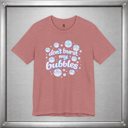 Don't Burst My Bubbles
