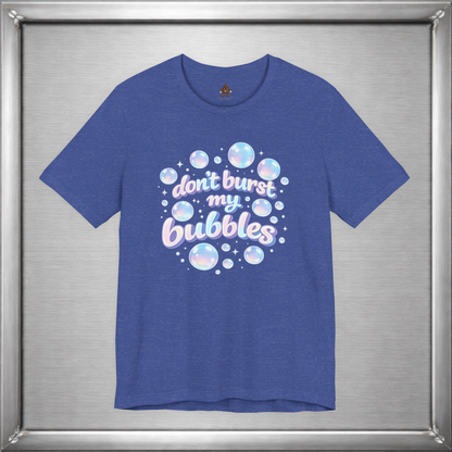 Don't Burst My Bubbles