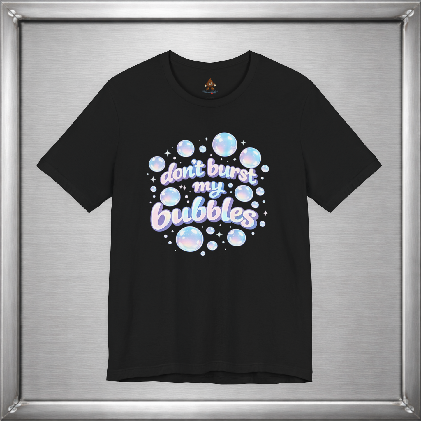 Don't Burst My Bubbles