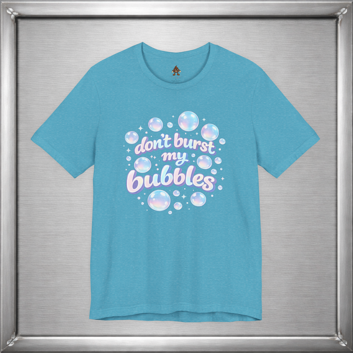 Don't Burst My Bubbles