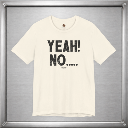 Yeah! No..... (Huh?)