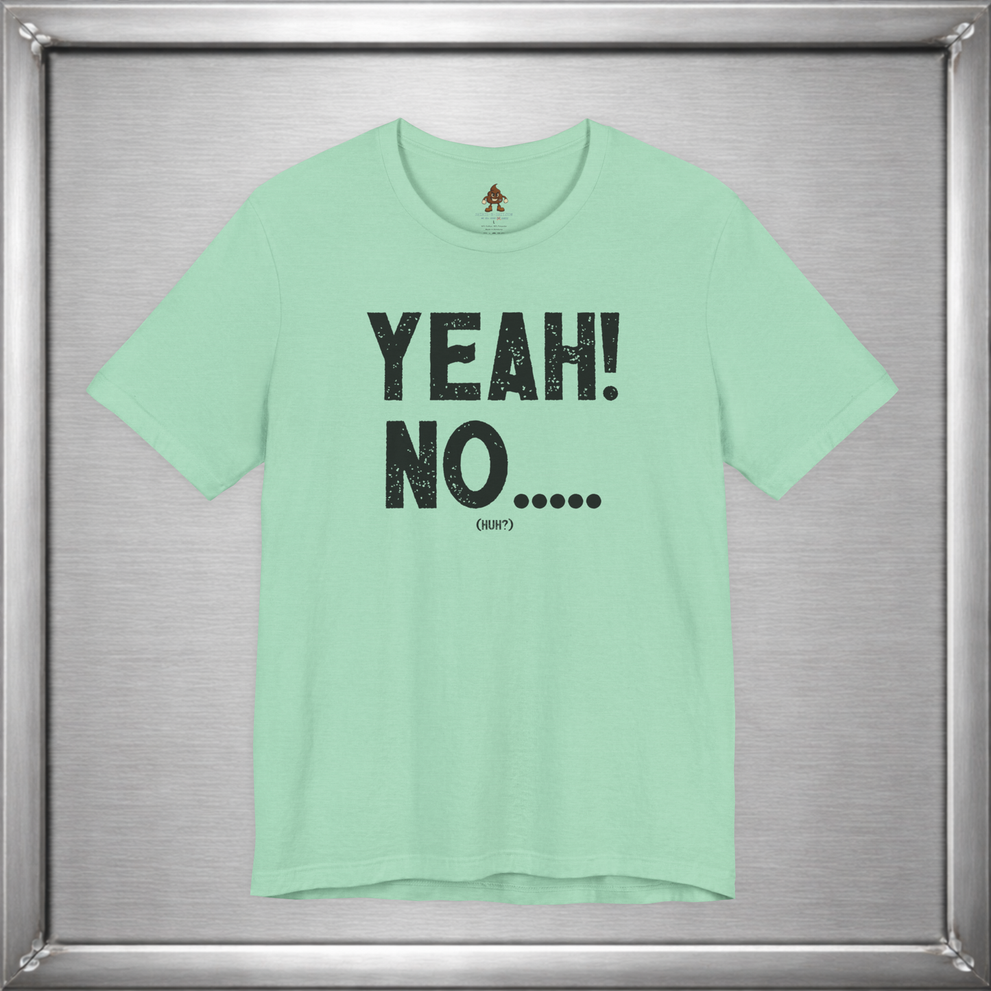 Yeah! No..... (Huh?)