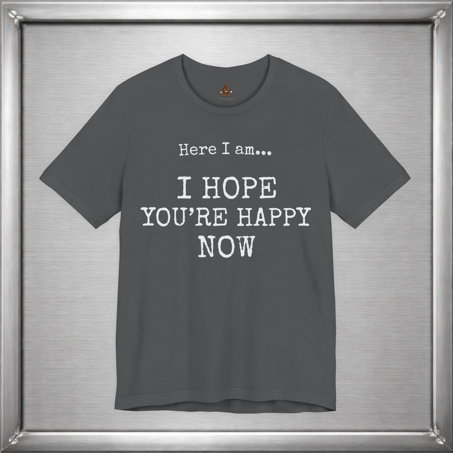 Here I Am – I Hope You’re Happy Now