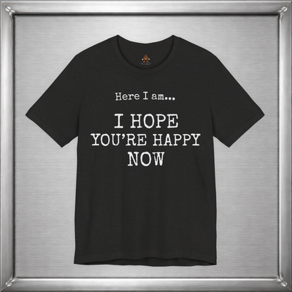 Here I Am – I Hope You’re Happy Now