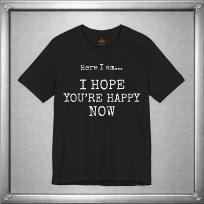 Here I Am – I Hope You’re Happy Now