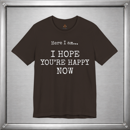 Here I Am – I Hope You’re Happy Now