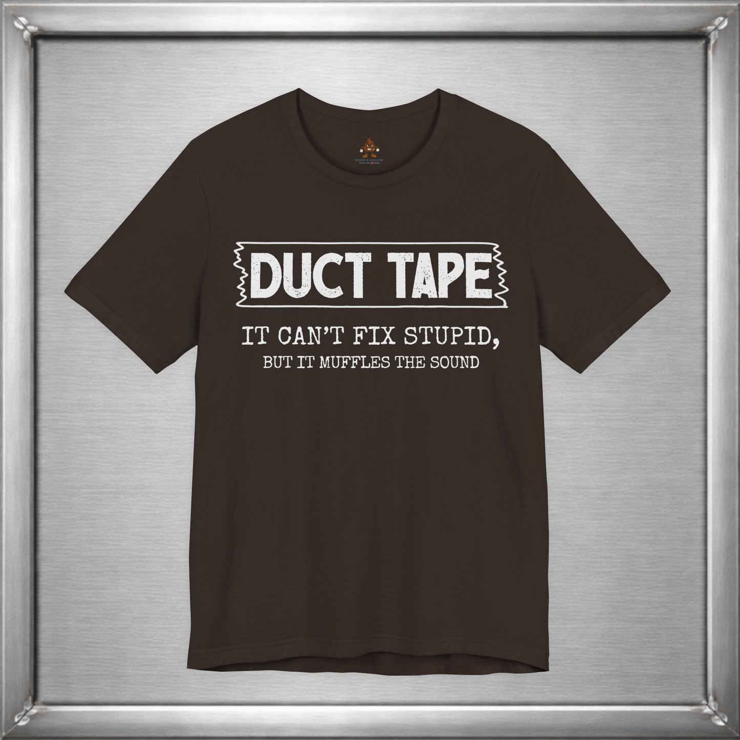 Duct Tape Can't Fix Stupid, But It Muffles the Sound