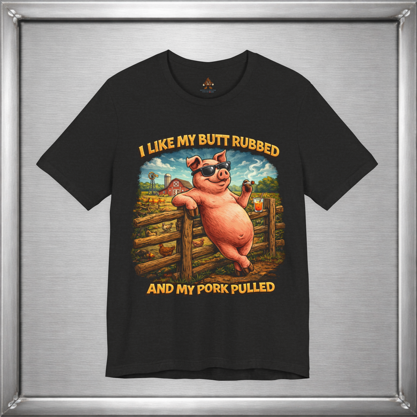 I Like My Butt Rubbed and My Pork Pulled