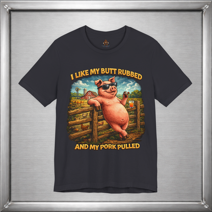 I Like My Butt Rubbed and My Pork Pulled