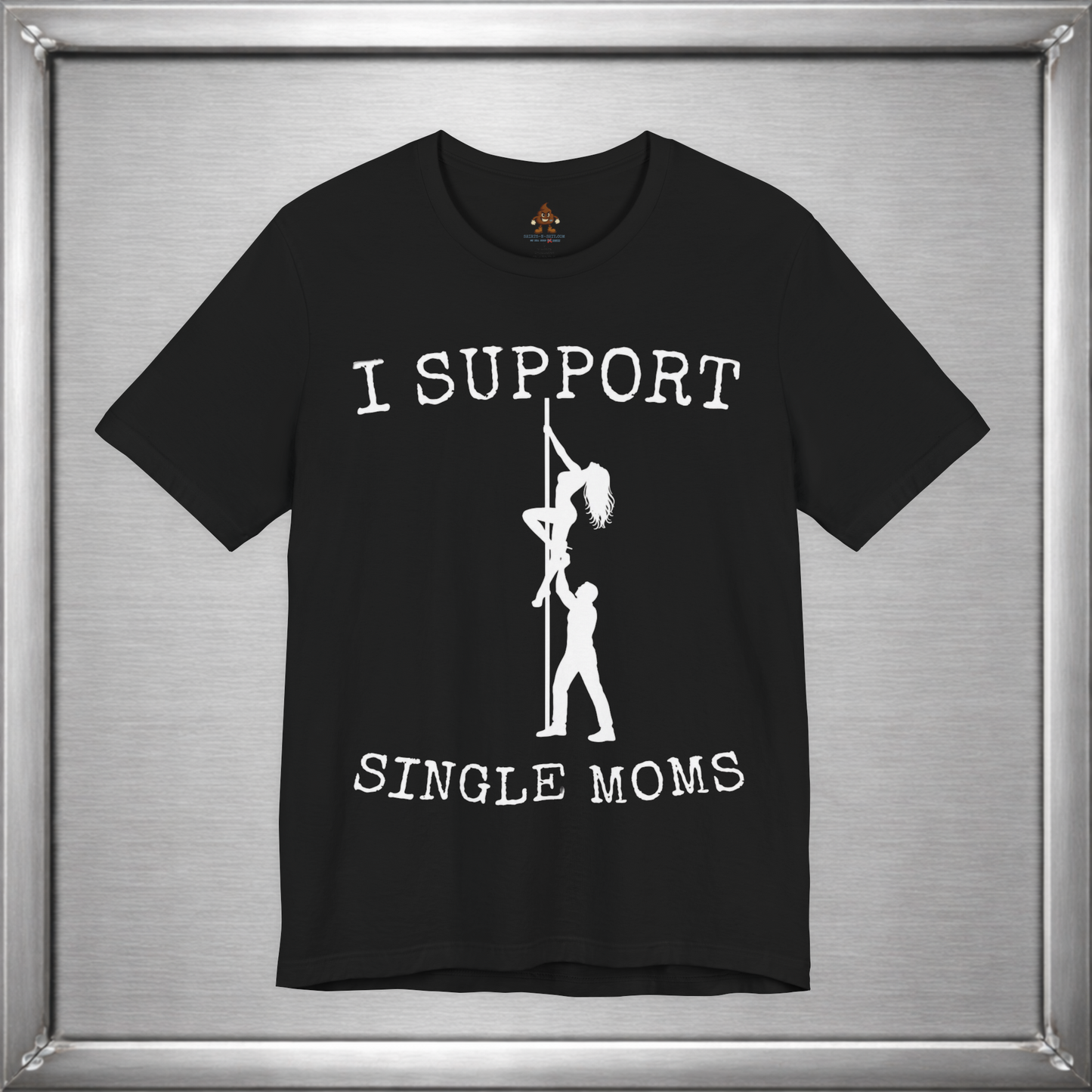 I Support Single Moms (Literally)