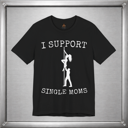 I Support Single Moms (Literally)