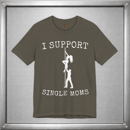 I Support Single Moms (Literally)