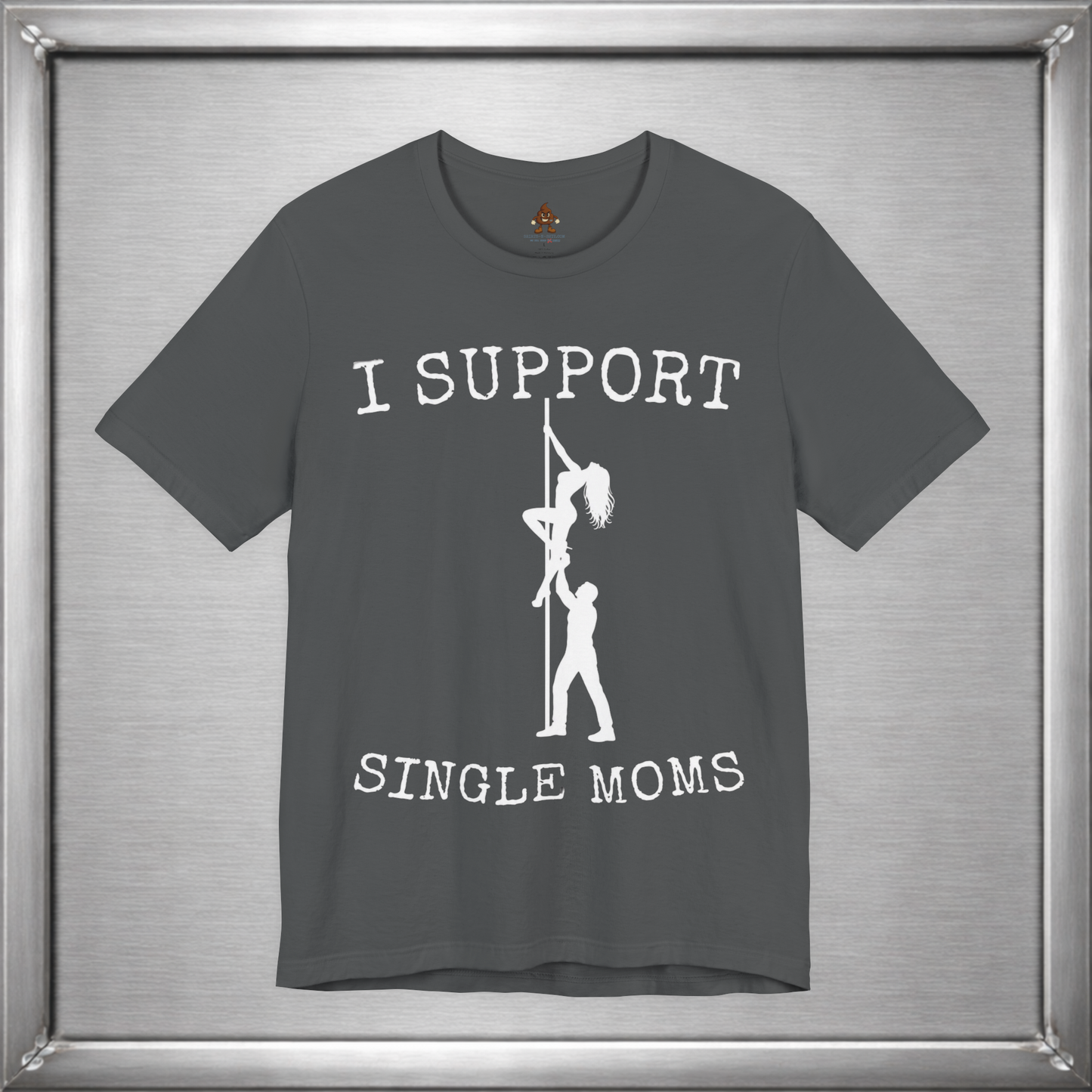 I Support Single Moms (Literally)