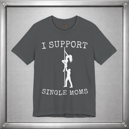 I Support Single Moms (Literally)