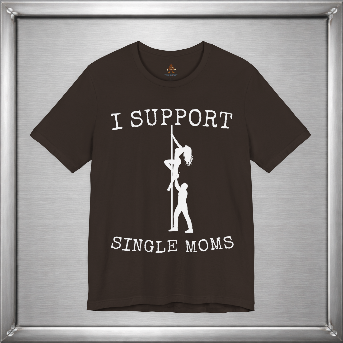 I Support Single Moms (Literally)