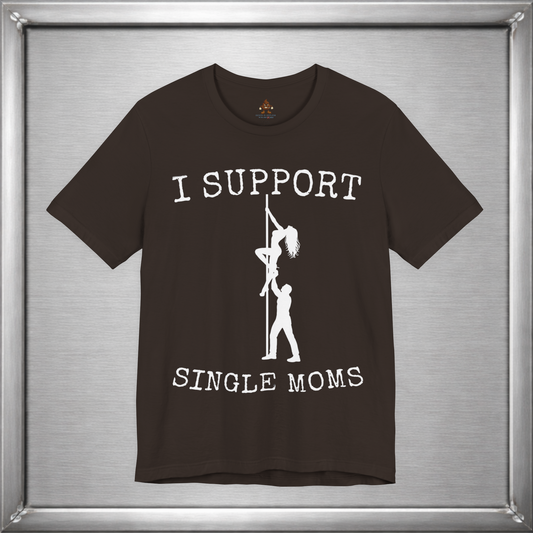 I Support Single Moms (Literally)