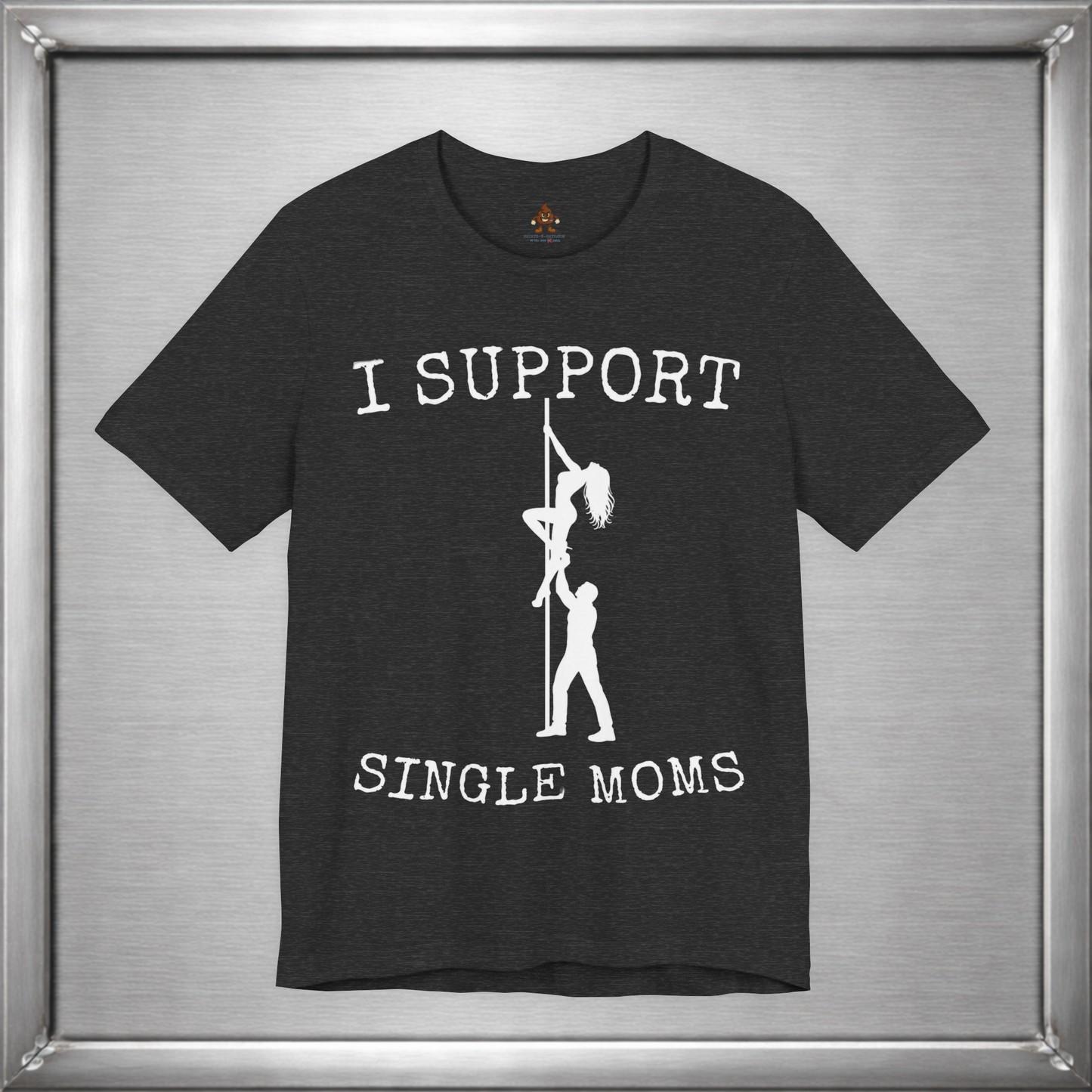 I Support Single Moms (Literally)