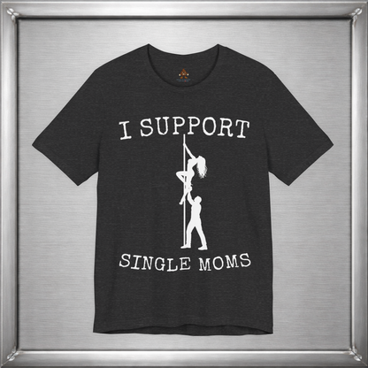 I Support Single Moms (Literally)