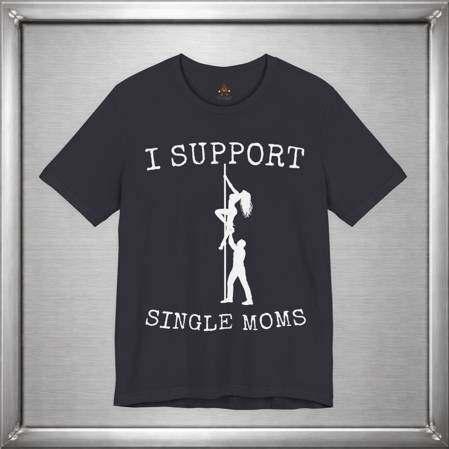 I Support Single Moms (Literally)