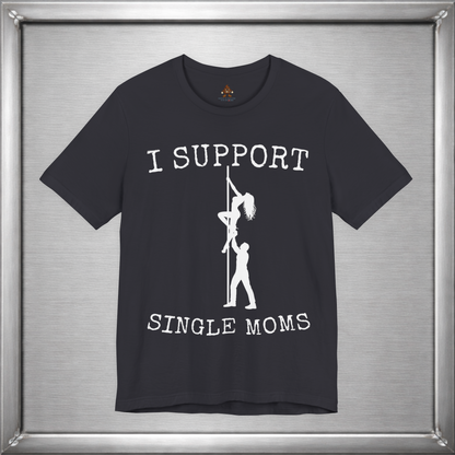 I Support Single Moms (Literally)