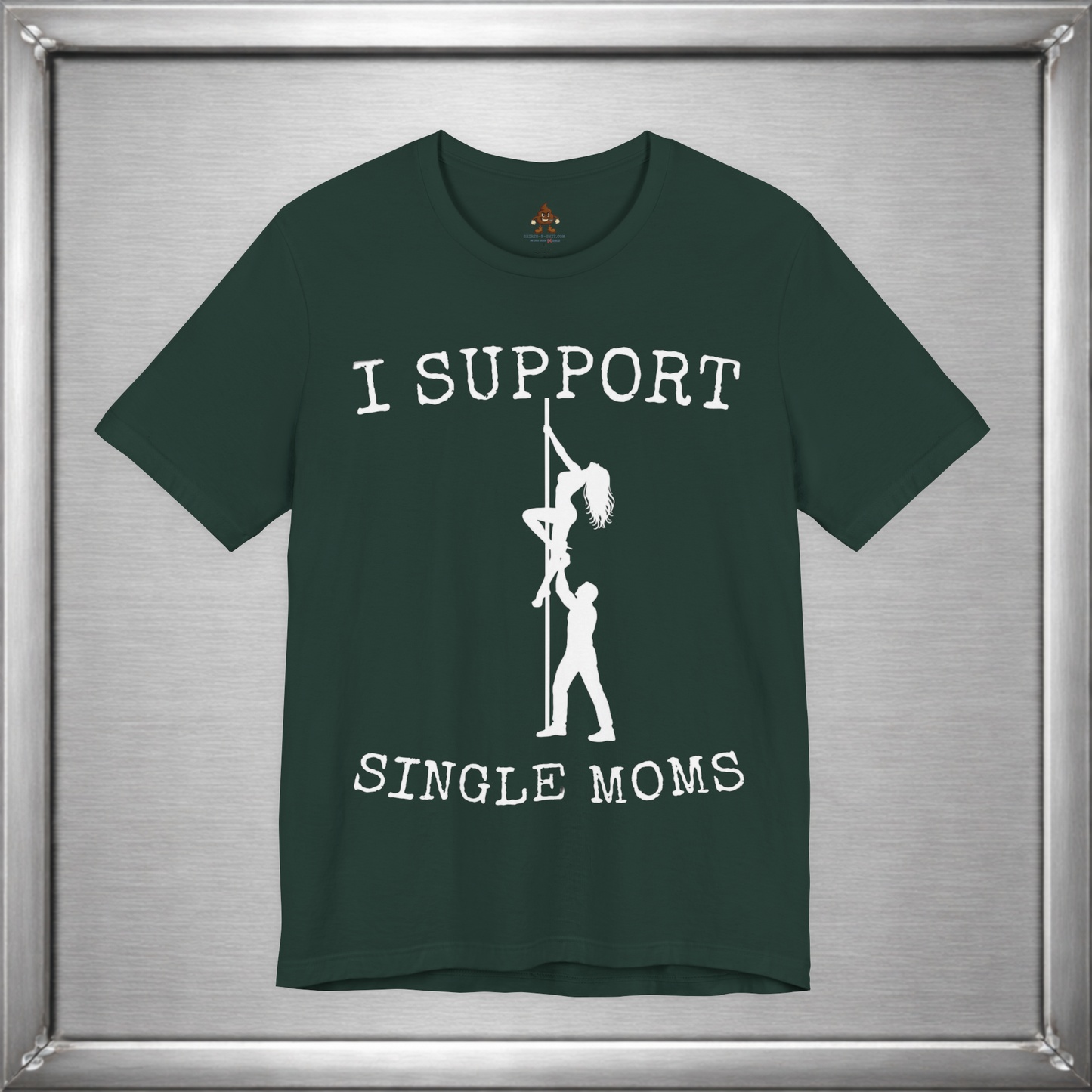 I Support Single Moms (Literally)