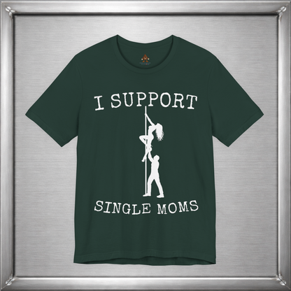 I Support Single Moms (Literally)