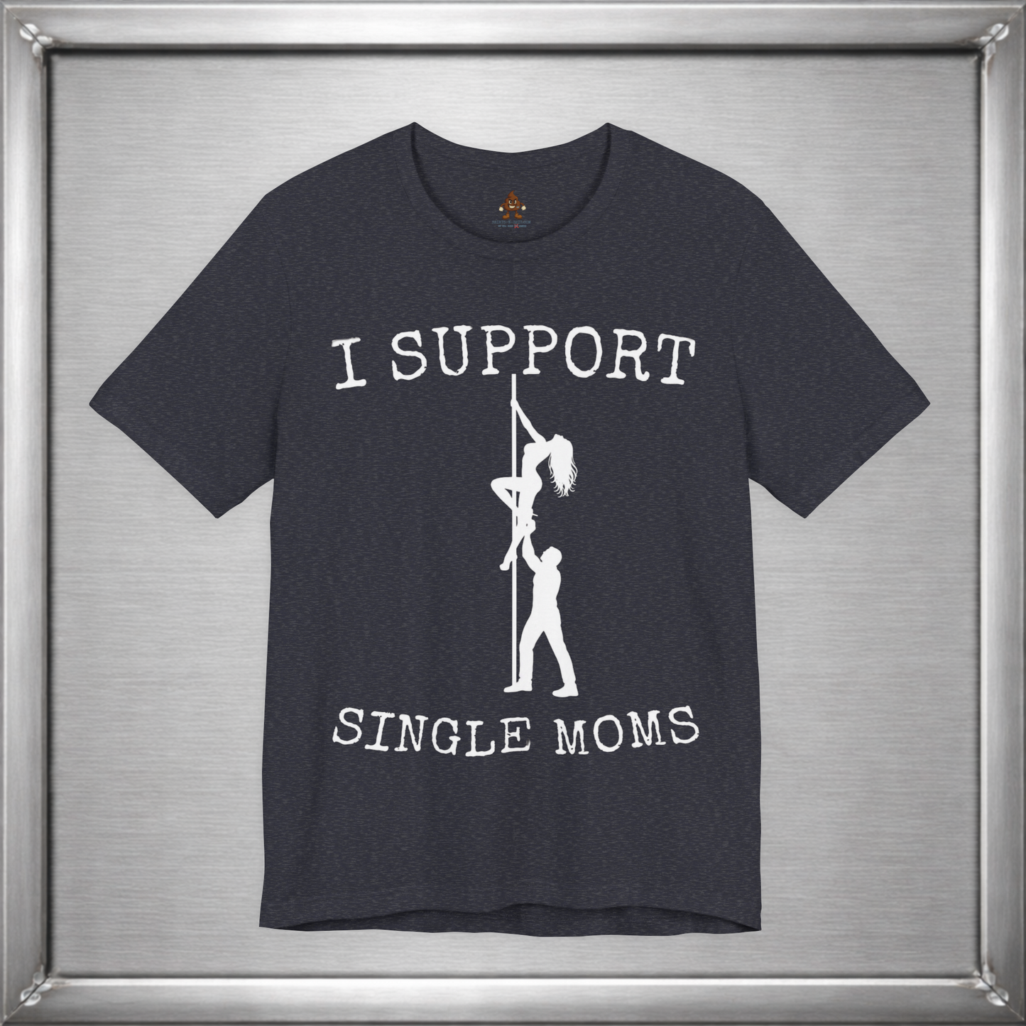 I Support Single Moms (Literally)