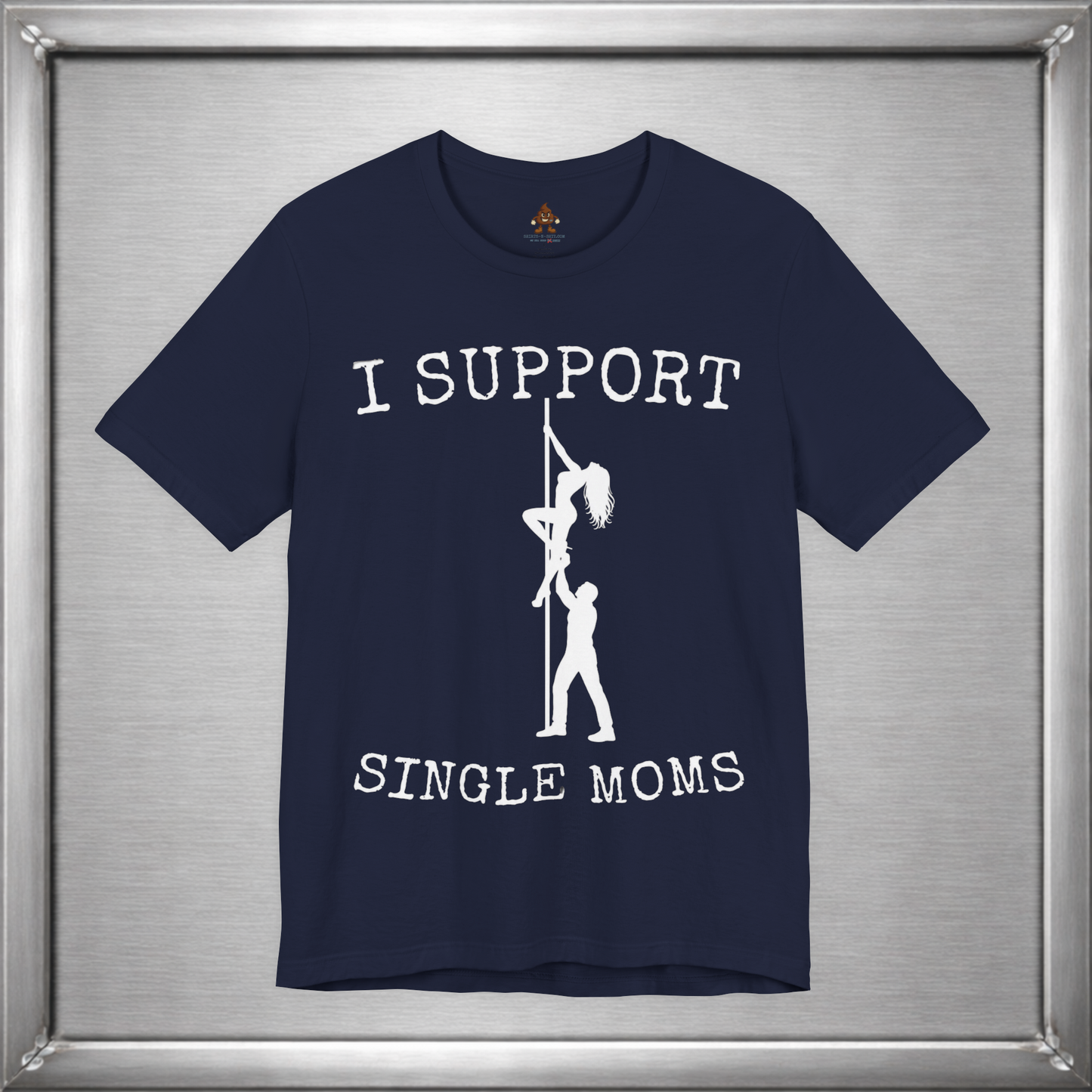 I Support Single Moms (Literally)
