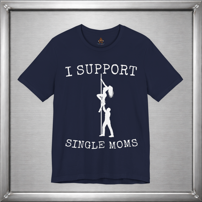I Support Single Moms (Literally)