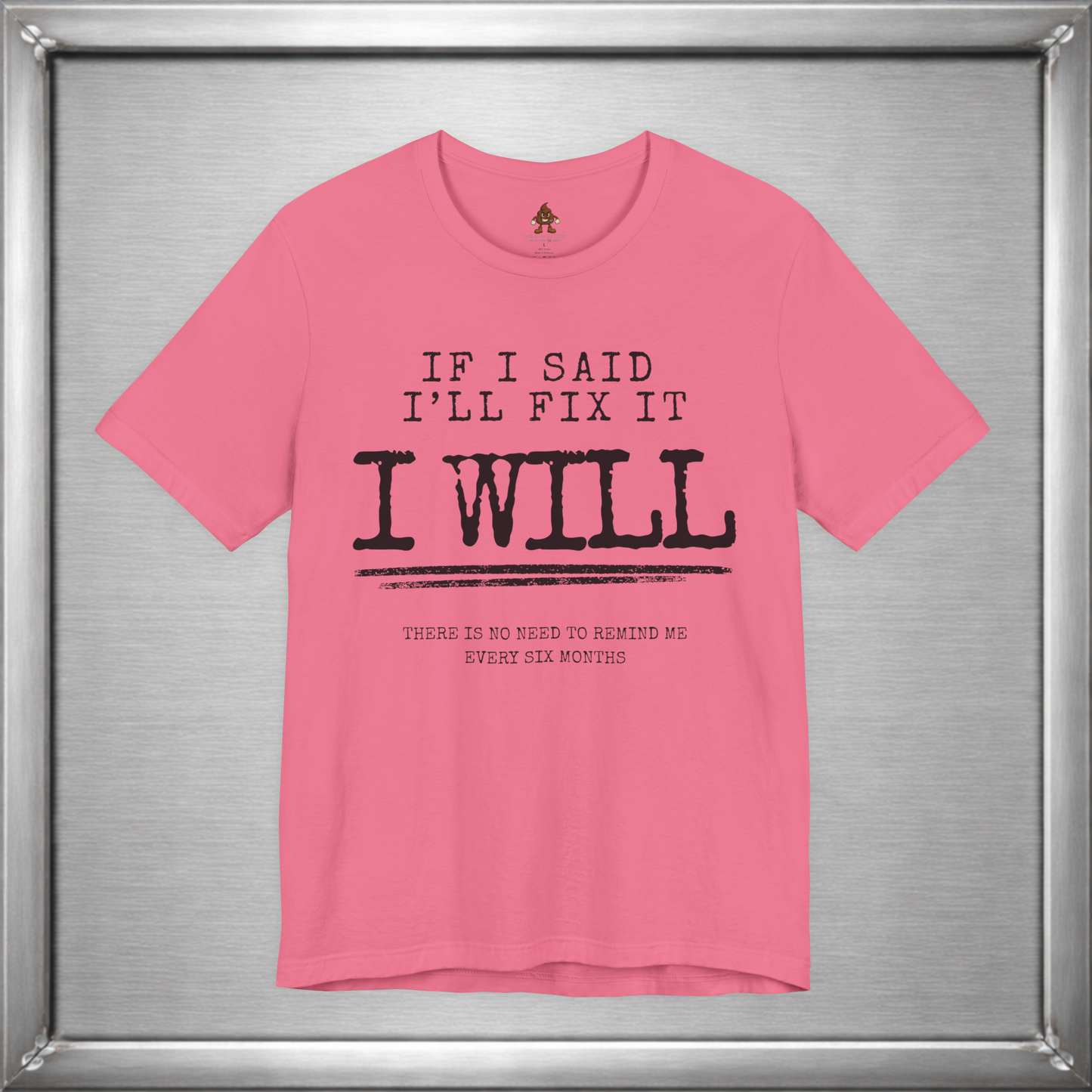 If I Said I'll Fix It, I Will
