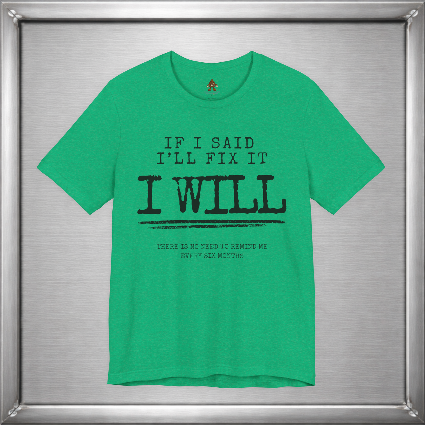 If I Said I'll Fix It, I Will