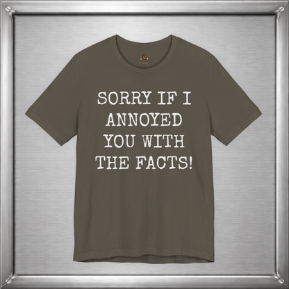 Sorry If I Annoyed You With the Facts