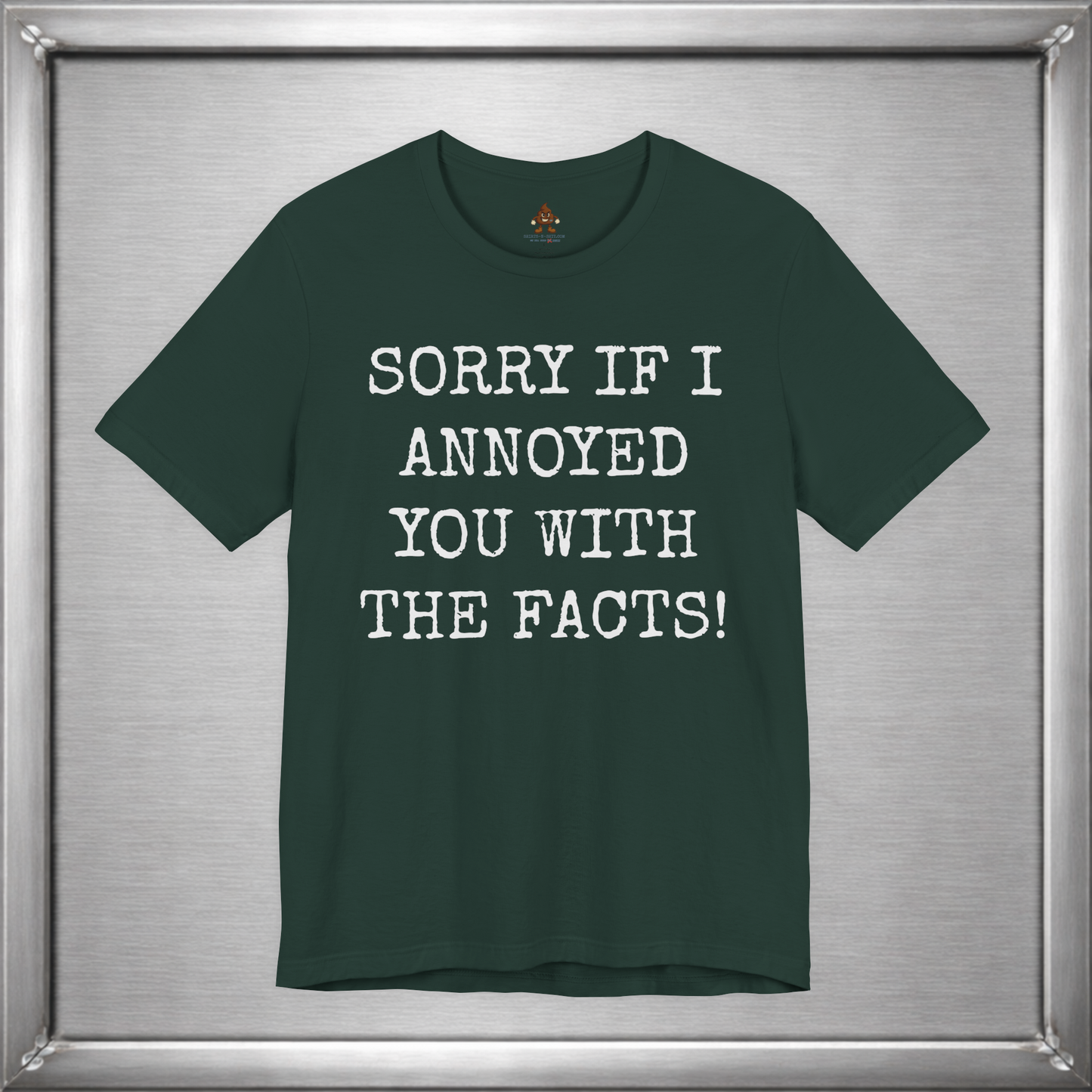 Sorry If I Annoyed You With the Facts